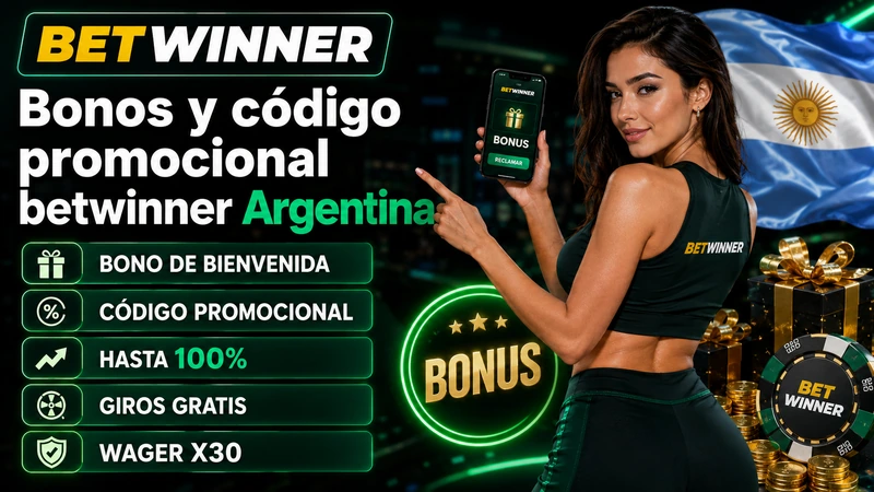 Bonos y codigo promocional de Betwinner Argentina para nuevos usuarios